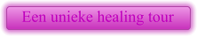 Een unieke healing tour